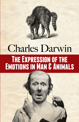 The Expression of the Emotions in Man and Animals - Darwin, Charles