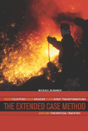 The Extended Case Method: Four Countries, Four Decades, Four Great Transformations, and One Theoretical Tradition