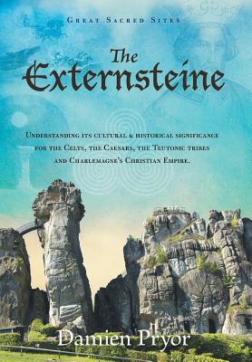 The Externsteine: Understanding its Cultural and Historical Significance - Pryor, Damien