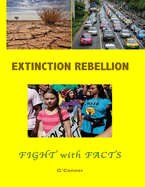 The Extinction Rebellion: Fight with Facts