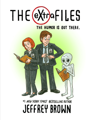 The Extra Files: The Humor Is Out There - Brown, Jeffrey