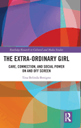 The Extra-Ordinary Girl: Care, Connection, and Social Power on and Off Screen