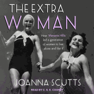 The Extra Woman: How Marjorie Hillis Led a Generation of Women to Live Alone and Like It