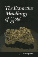 The Extractive Metallurgy of Gold