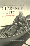 The Extraordinary Adirondack Journey of Clarence Petty: Wilderness Guide, Pilot, and Conservationist