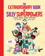 The Extraordinary Book of Silly Superpowers: A Book About Being Different