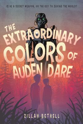 The Extraordinary Colors of Auden Dare - Bethell, Zillah