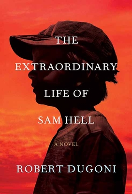 The Extraordinary Life of Sam Hell - Dugoni, Robert