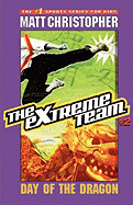 The Extreme Team: Day of the Dragon