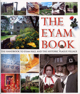 The Eyam Book: The Handbook to Eyam Hall and the Historic Plague Village