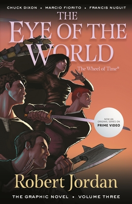 The Eye of the World: The Graphic Novel, Volume Three - Jordan, Robert, and Dixon, Chuck