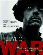The Eye of War: Words and Photographs from the Front Line
