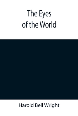 The Eyes of the World - Bell Wright, Harold