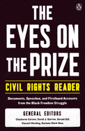 The Eyes on the Prize Civil Rights Reader: Documents, Speeches, and Firsthand Accounts from the Black Freedom Struggle, 1954-1990