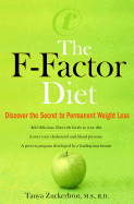 The F-Factor Diet: Discover the Secret to Permanent Weight Loss - Zuckerbrot, Tanya
