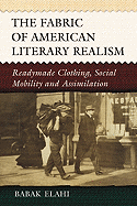 The Fabric of American Literary Realism: Readymade Clothing, Social Mobility and Assimilation