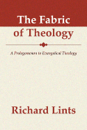 The Fabric of Theology: A Prolegomenon to Evangelical Theology