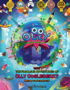 The Fabulous Adventures of Olly Oogleberry: Mission to Save Earth