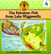 The Fabulous Fish from Lake Wiggawalla - Slater, Teddy