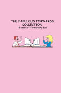 The Fabulous Forwards Collection: 14 Years of Forwarding Fun!