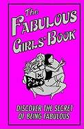 The Fabulous Girls' Book: Discover the Secret of Being Fabulous