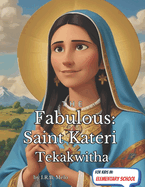 The Fabulous: Saint Kateri Tekakwitha