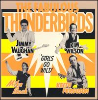 The Fabulous Thunderbirds [Girls Go Wild] - The Fabulous Thunderbirds