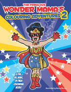 The Fabulous Wonder Mama: Colouring Adventures 2