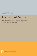 The Face of Nature: Wit, Narrative, and Cosmic Origins in Ovid's Metamorphoses