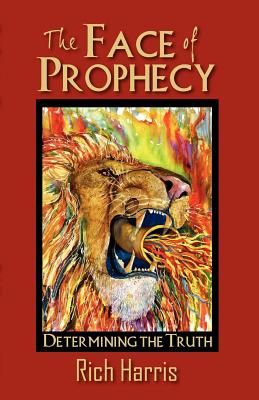 The Face of Prophecy - Harris, Rich