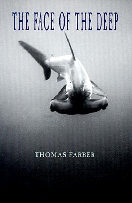 The Face of the Deep - Farber, Thomas