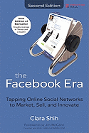 The Facebook Era: Tapping Online Social Networks to Market, Sell, and Innovate