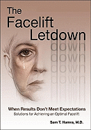 The Facelift Letdown: When Results Don't Meet Expectations: Solutions for Achieving an Optimal Facelift