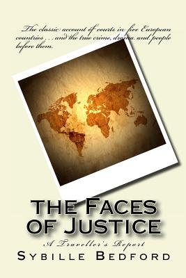 The Faces of Justice: A Traveller's Report - Bedford, Sybille