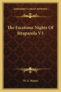 The Facetious Nights Of Straparola V3