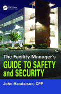 The Facility Manager's Guide to Safety and Security