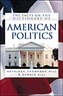 The Facts of File Dictionary of American Politics