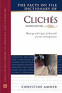 The Facts on File Dictionary of Cliches: Meanings and Origins of Thousands of Terms and Expressions