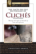 The Facts on File Dictionary of Cliches: Meanings and Origins of Thousands of Terms and Expressions