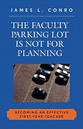 The Faculty Parking Lot Is Not for Planning: Becoming an Effective First-Year Teacher
