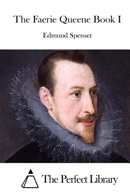 The Faerie Queene Book I - The Perfect Library (Editor), and Spenser, Edmund