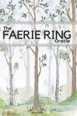 The Faerie Ring Oracle - Kusma, Julie