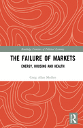 The Failure of Markets: Energy, Housing and Health