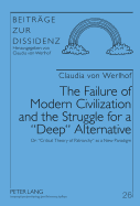 The Failure of Modern Civilization and the Struggle for a Deep Alternative: On Critical Theory of Patriarchy as a New Paradigm