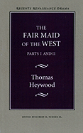 The Fair Maid of the West: Parts I and II