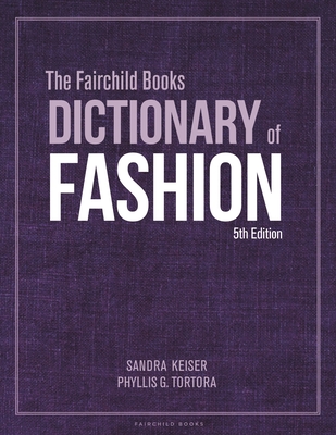 The Fairchild Books Dictionary of Fashion: Bundle Book + Studio Access Card - Keiser, Sandra, and Tortora, Phyllis G