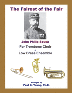 The Fairest of the Fair: for Trombone Choir or Low Brass Ensemble