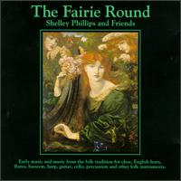 The Fairie Round - Shelley Phillips and Friends