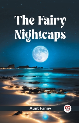 The Fairy Nightcaps - Fanny, Aunt