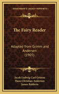 The Fairy Reader: Adapted from Grimm and Andersen (1905)